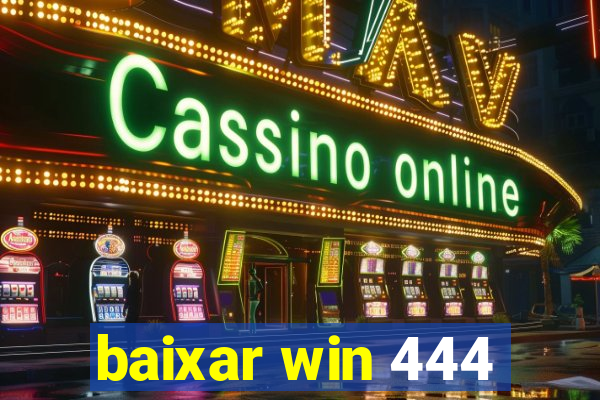 baixar win 444